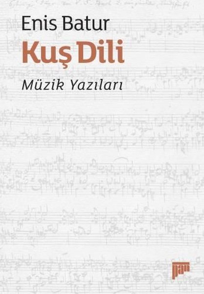ENİS BATUR - KUŞ DİLİ - MÜZİK YAZILARI