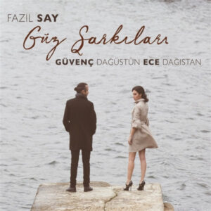 FAZIL SAY - GÜZ ŞARKILARI