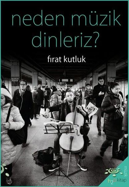 FIRAT KUTLUK - NEDEN MÜZİK DİNLERİZ