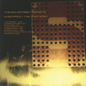 HUGO RACE + THE SPIRITS - THE GOLDSTREET SESSIONS