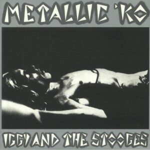 IGGY AND THE STOOGES - METALLIC KO