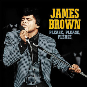 JAMES BROWN - PLEASE PLEASE PLEASE