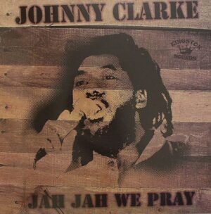 JOHNNY CLARKE - JAH JAH WE PRAY