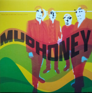 MUDHONEY - SINCE WE'VE BECOME TRANSCLUENT