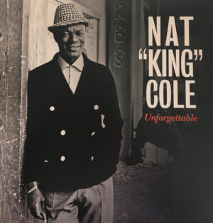 NAT KING COLE - UNFORGETTABLE