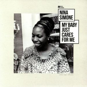 NINA SIMONE - MY BABY JUST CARES FOR ME
