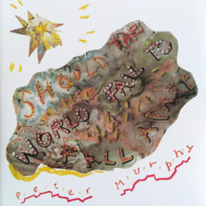 PETER MURPHY (BAUHAUS) - SHOULD THE WORLD FAIL TO FALL APART (RENKLİ PLAK)