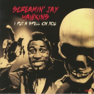 SCREAMIN' JAY HAWKINS - I PUT A SPELL ON YOU
