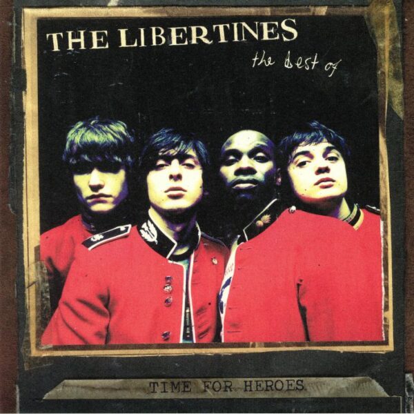 THE LIBERTINES - TIME FOR HEROES - THE BEST OF THE LIBERTINES PLAK ÖN