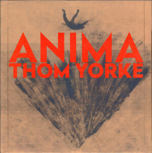 THOM YORKE - ANIMA