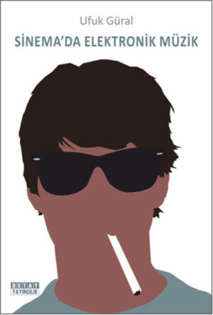 UFUK GÜRAL - SİNEAMADA ELEKTRONİK MÜZİK
