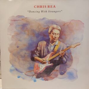 CHRIS REA - DANCING WITH STRANGERS