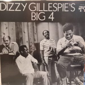 DIZZY GILLESPIE'S BIG 4 - DIZZY GILLESPIE'S BIG 4