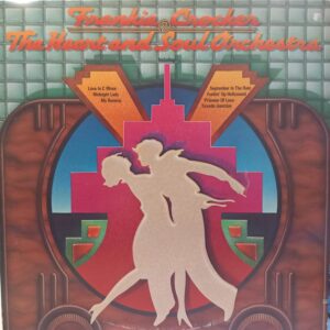 FRANKIE CROCKER & THE HEART AND SOUL ORCHESTRA - FRANKIE CROCKER & THE HEART AND SOUL ORCHESTRA