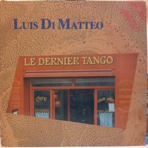 LUIS DI MATTEO - LE DERNIER TANGO