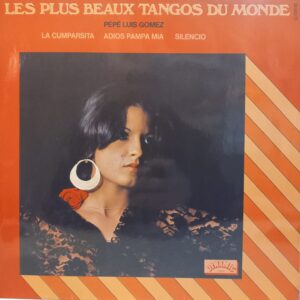 PEPE LUIS GOMEZ - LES PLUS BEAUX TANGOS DU MONDE
