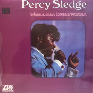 PERCY SLEDGE - WHEN A MAN LOVES A WOMAN