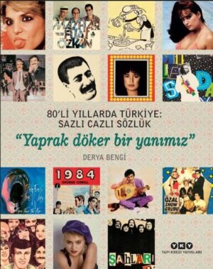 DERYA BENGİ - 80'Lİ YILLARDA TÜRKİYE SAZLI CAZLI SÖZLÜK