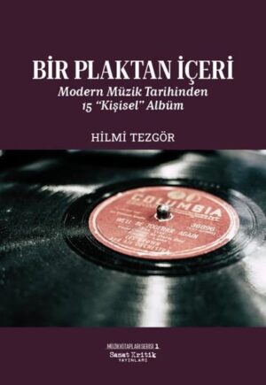 HİLMİ TEZGÖR - BİR PLAKTAN İÇERİ