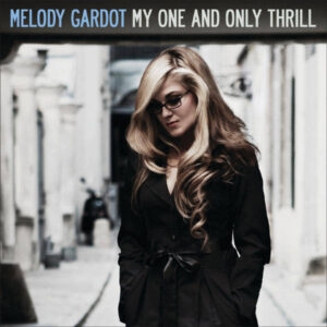 MELODY GARDOT - MY ONE AND ONLY THRILL