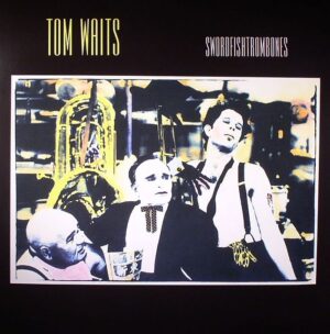 TOM WAITS - SWORDFISHTROMBONES