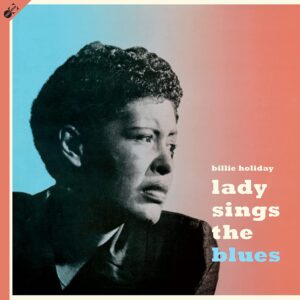 BILLIE HOLIDAY - LADY SINGS THE BLUES