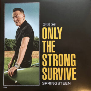 BRUCE SPRINGSTEEN - ONLY THE STRONG SURVIVE