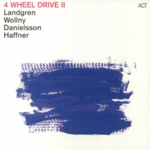 LANDGREN - WOLLNY - DANIELSSON - HAFFNER - 4 WHEEL DRIVE II
