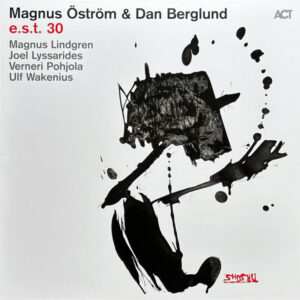 MAGNUS OSTROM - DAN BERGLUND - E.S.T. 30