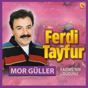FERDİ TAYFUR - MOR GÜLLER - FADİME'NİN DÜĞÜNÜ