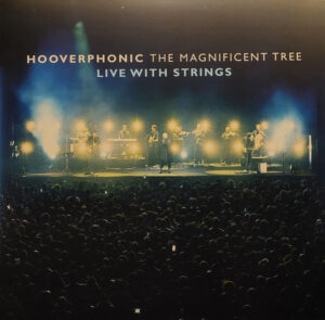HOOVERPHONIC - THE MAGNIFICENT TREE (LIVE WITH STRINGS)