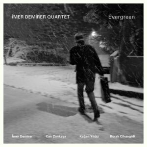 İMER DEMİRER QUARTET - EVERGREEN