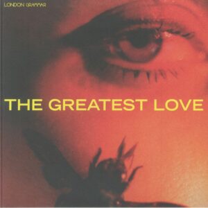LONDON GRAMMAR - THE GREATEST LOVE