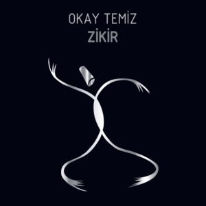 OKAY TEMİZ - ZİKİR
