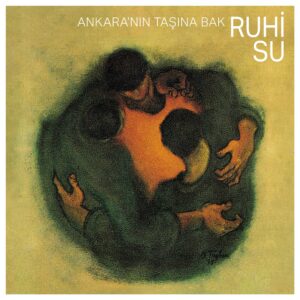 RUHİ SU - ANKARA'NIN TAŞINA BAK