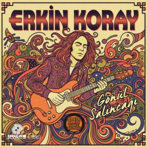 ERKİN KORAY - GÖNÜL SALINCAĞI
