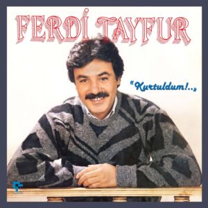 FERDİ TAYFUR - KURTULDUM
