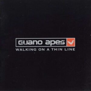 GUANO APES - WALKING ON A THIN LINE