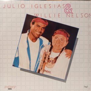 JULIO IGLESIAS - WILLIE NELSON - JULIO IGLESIAS - WILLIE NELSON