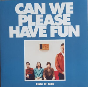 KINGS OF LEON - CAN WE PLEASE HAVE FUN