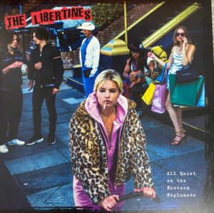 THE LIBERTINES - ALL QUIET ON THE EASTERN ESPLANADE