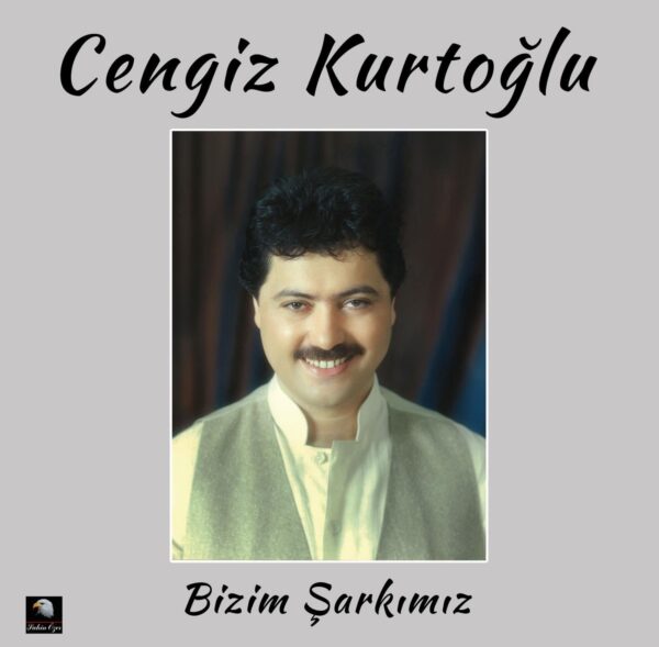 CENGİZ KURTOĞLU - BİZİM ŞARKIMIZ PLAK ÖN