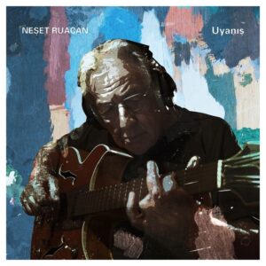 NEŞET RUACAN - UYANIŞ