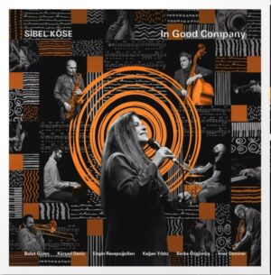 SİBEL KÖSE - IN GOOD COMPANY