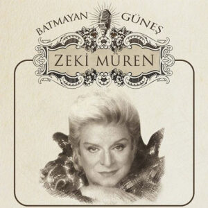 ZEKİ MÜREN - BATMAYAN GÜNEŞ