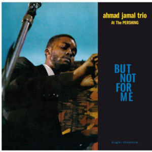 AHMAD JAMAL TRIO - BUT NOT FOR ME