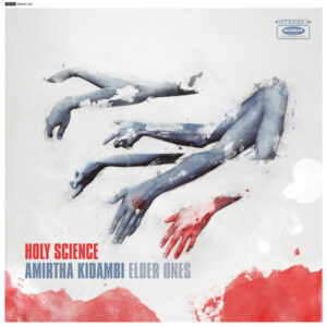 AMIRTHA KIDAMBI - ELDER ONES - HOLY SCIENCE