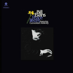 BILL EVANS FEAT. CANNONBALL ADDERLEY - PEACE PIECES