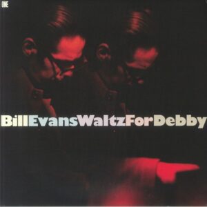 BILL EVANS - WALTZ FOR DEBBY