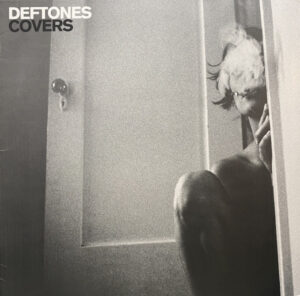 DEFTONES - COVERS